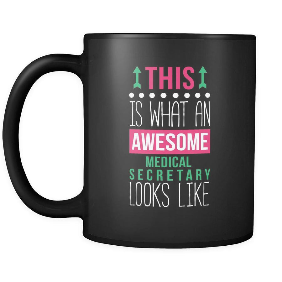 Medical secretary This is what an awesome medical secretary looks like 11oz Black Mug-Drinkware-Teelime | shirts-hoodies-mugs