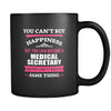 Medical Secretary You can't buy happiness but you can become a Medical Secretary and that's pretty much the same thing 11oz Black Mug-Drinkware-Teelime | shirts-hoodies-mugs