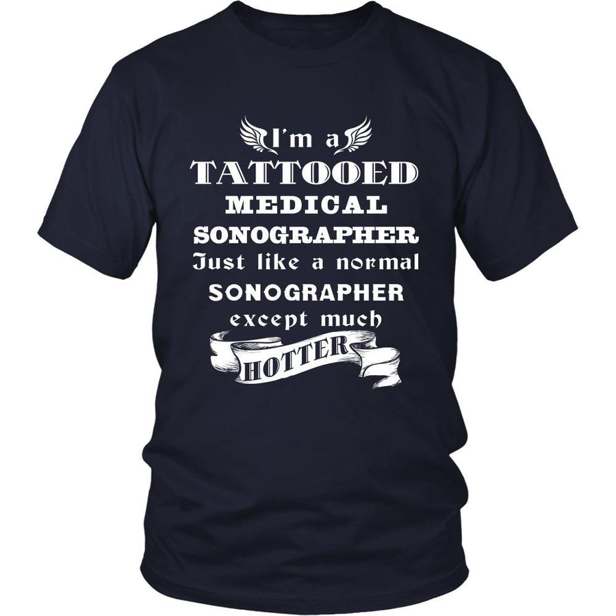 Medical Sonographer - I'm a Tattooed Medical Sonographer,... much hotter - Profession/Job Shirt-T-shirt-Teelime | shirts-hoodies-mugs