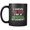 Medical Student I Have No Life I'm A Medical Student 11oz Black Mug-Drinkware-Teelime | shirts-hoodies-mugs