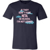 Metal Shirt - If they don't have metal in heaven I'm not going- Music Gift-T-shirt-Teelime | shirts-hoodies-mugs