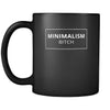 Minimalism - Minimalism Bitch - 11oz Black Mug-Drinkware-Teelime | shirts-hoodies-mugs