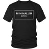 Minimalism - Minimalism Bitch - Minimalism Funny Shirt-T-shirt-Teelime | shirts-hoodies-mugs