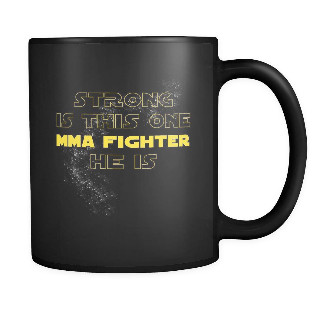 MMA Strong Is This One MMA Fighter He Is 11oz Black Mug-Drinkware-Teelime | shirts-hoodies-mugs