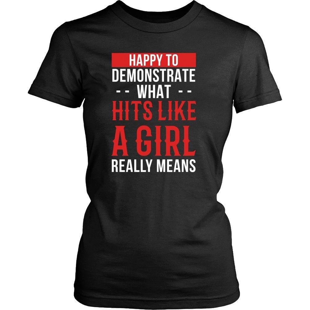 MMA T Shirt - Happy to demonstrate what hits like a girl really means-T-shirt-Teelime | shirts-hoodies-mugs