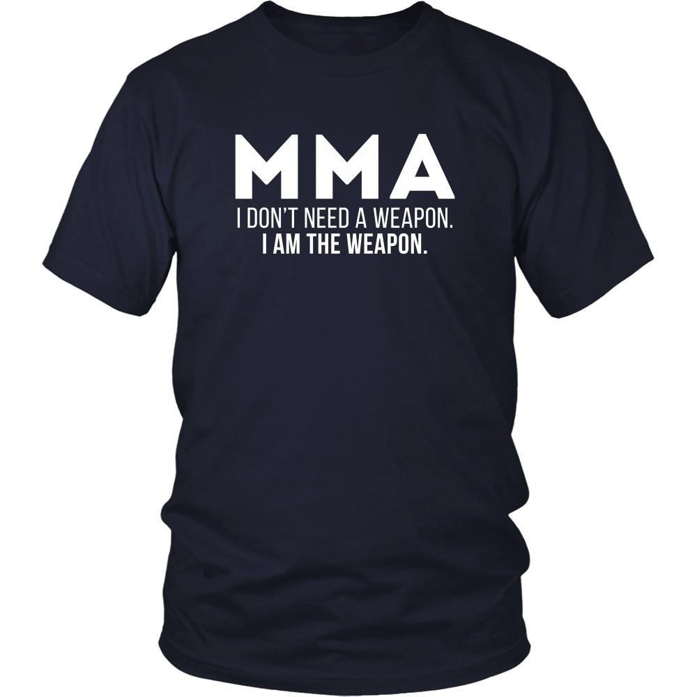 MMA T Shirt - I don't need a weapon I am the weapon-T-shirt-Teelime | shirts-hoodies-mugs