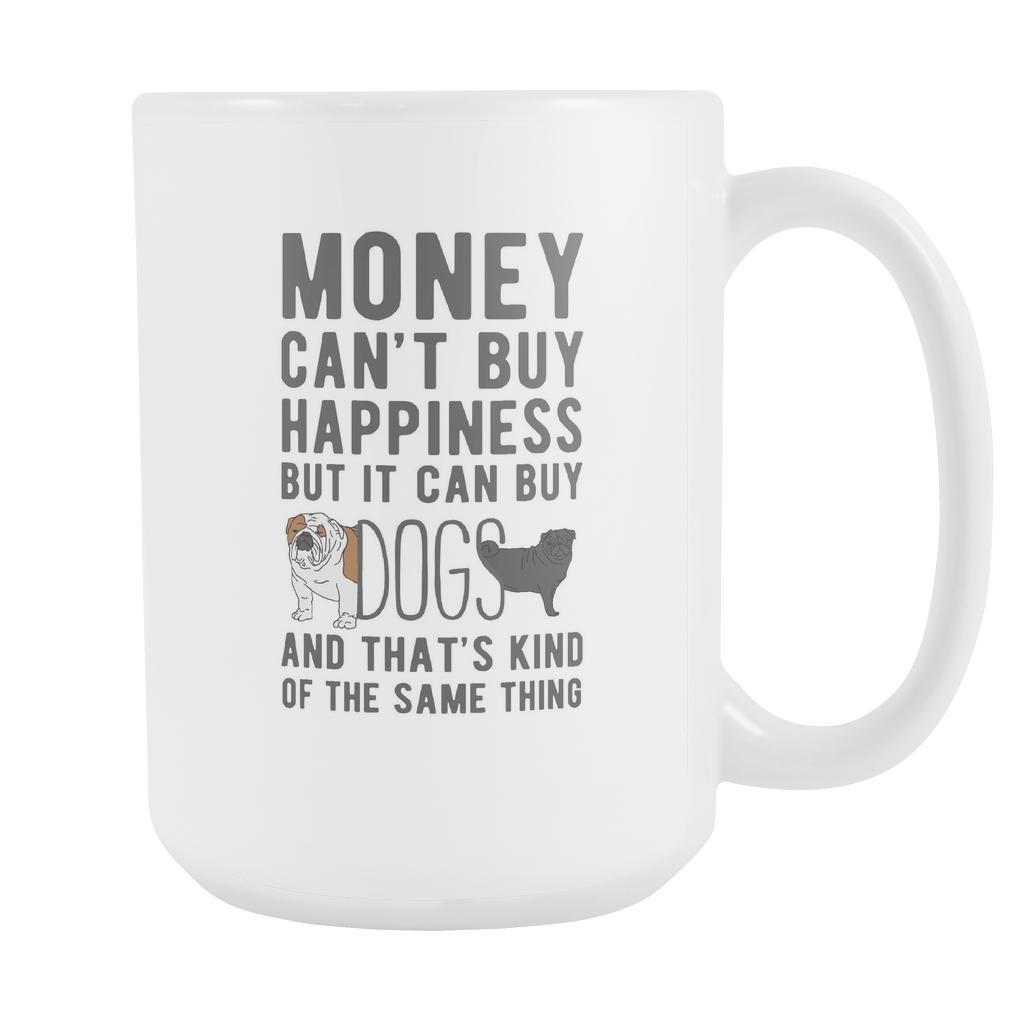 Money can't buy happiness Dogs mug - Dogs Coffee cup (15oz) White-Drinkware-Teelime | shirts-hoodies-mugs