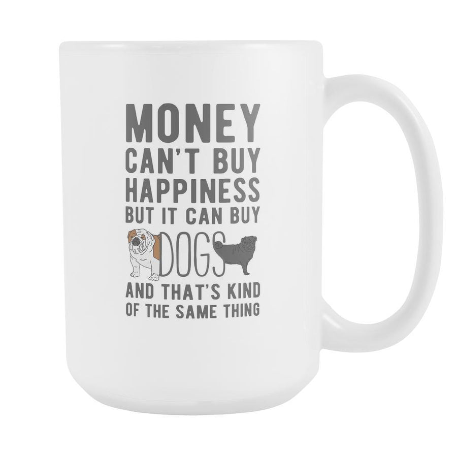 Money can't buy happiness Dogs mug - Dogs Coffee cup (15oz) White-Drinkware-Teelime | shirts-hoodies-mugs