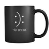Mood - You decide - 11oz Black Mug-Drinkware-Teelime | shirts-hoodies-mugs