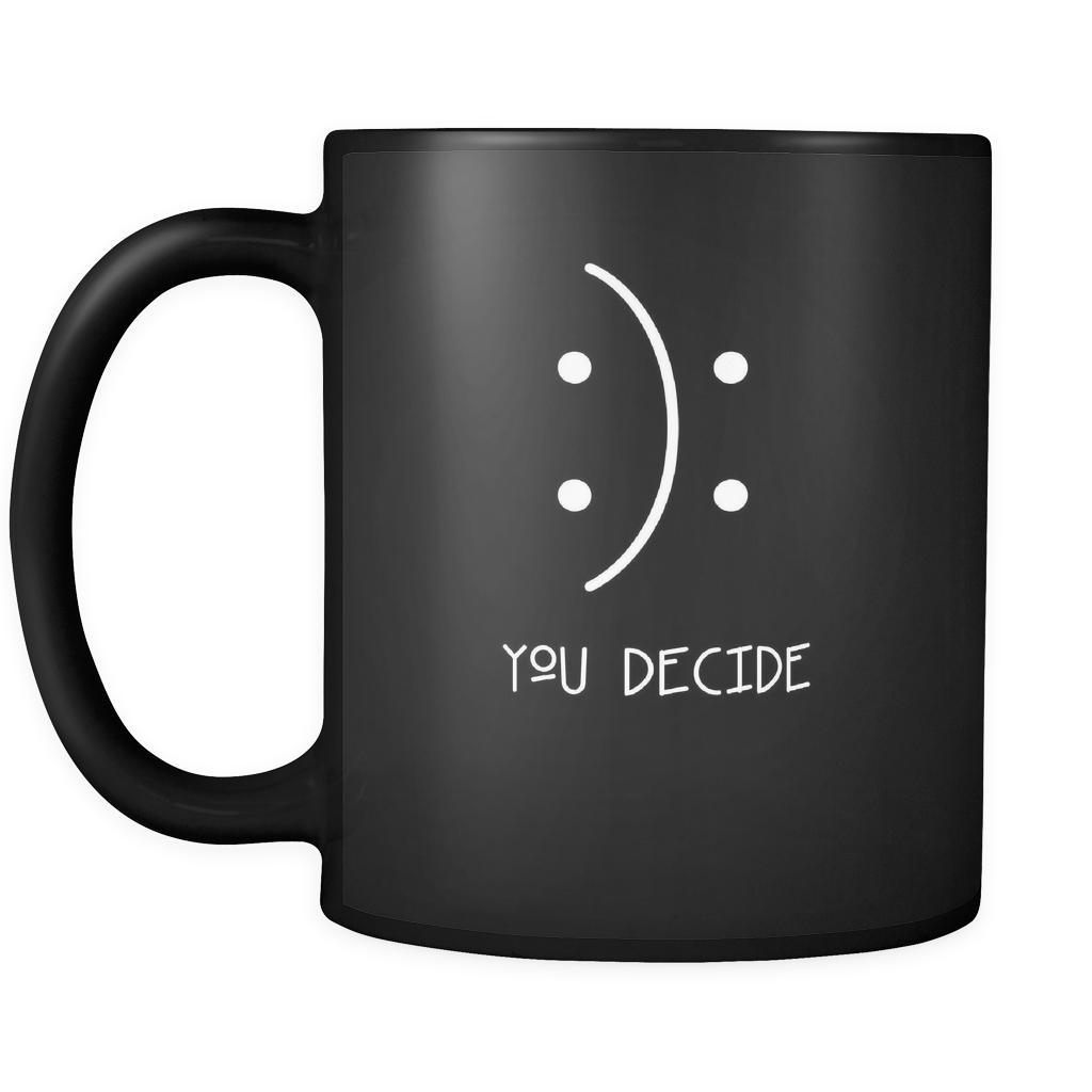 Mood - You decide - 11oz Black Mug-Drinkware-Teelime | shirts-hoodies-mugs