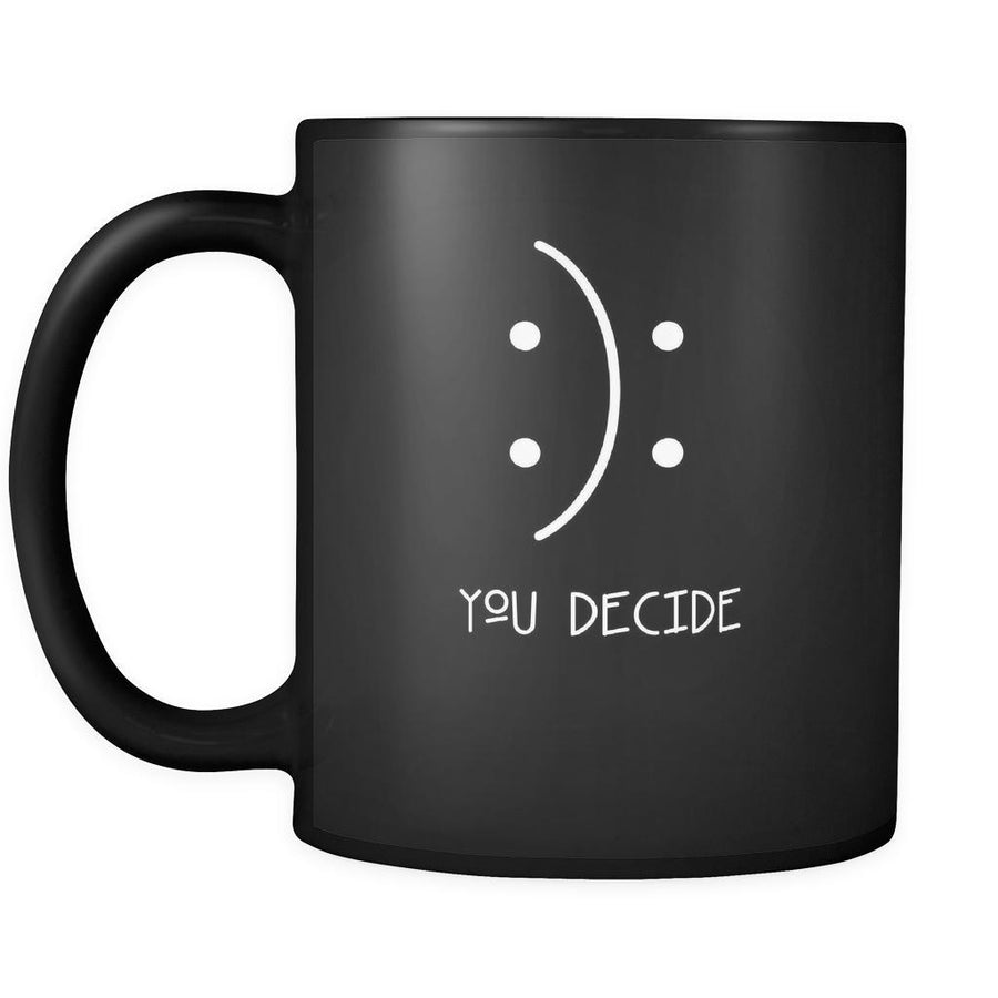 Mood - You decide - 11oz Black Mug-Drinkware-Teelime | shirts-hoodies-mugs