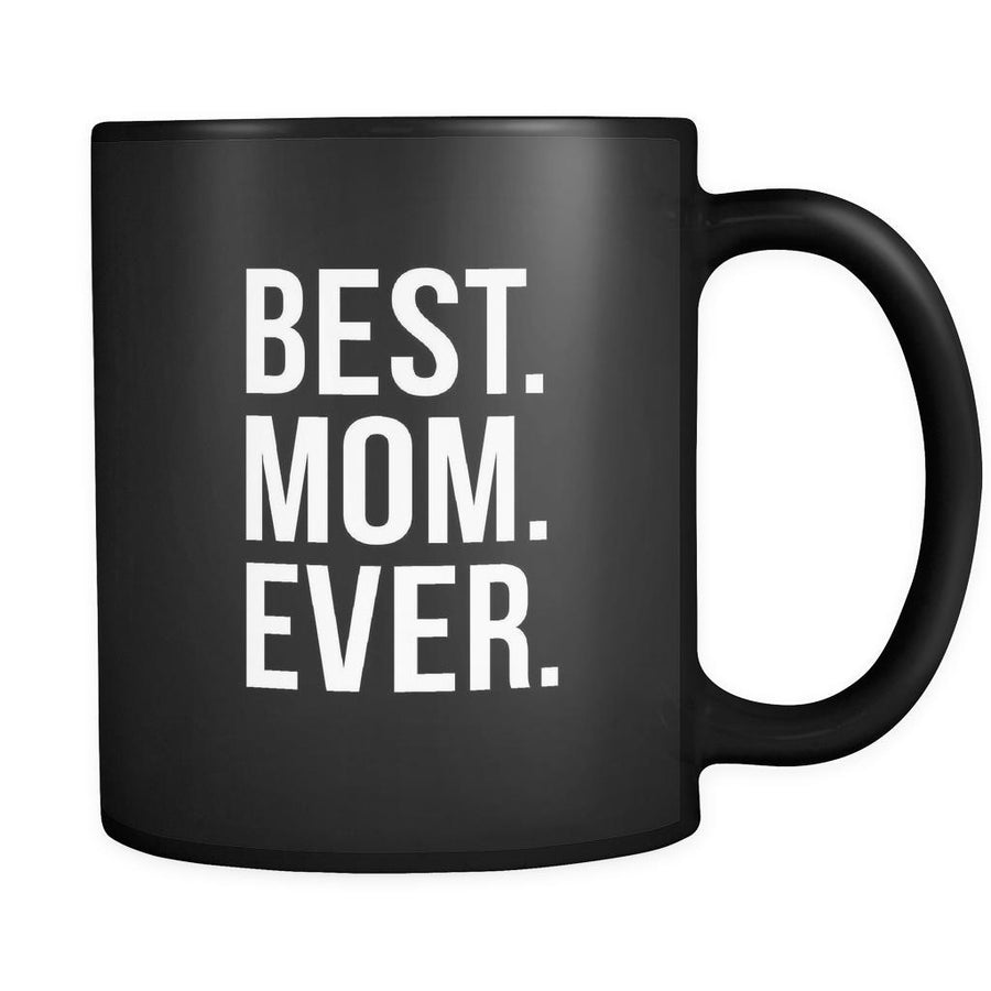 Mother's day Best mom ever 11oz Black Mug-Drinkware-Teelime | shirts-hoodies-mugs