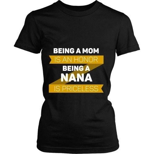 Mother's Day T Shirt - Being a Mom is an honor Being a Nana is priceless Grandma-T-shirt-Teelime | shirts-hoodies-mugs