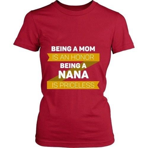 Mother's Day T Shirt - Being a Mom is an honor Being a Nana is priceless Grandma-T-shirt-Teelime | shirts-hoodies-mugs
