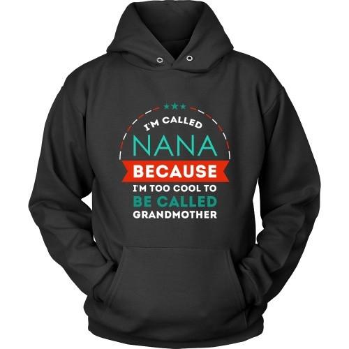 Mother's Day T Shirt - Grandma I'm called Nana because I'm too cool to be called-T-shirt-Teelime | shirts-hoodies-mugs