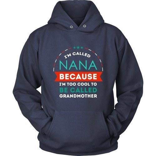 Mother's Day T Shirt - Grandma I'm called Nana because I'm too cool to be called-T-shirt-Teelime | shirts-hoodies-mugs
