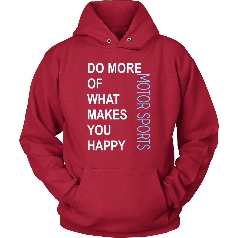 Motor sports Shirt - Do more of what makes you happy Motor sports- Sport Gift-T-shirt-Teelime | shirts-hoodies-mugs
