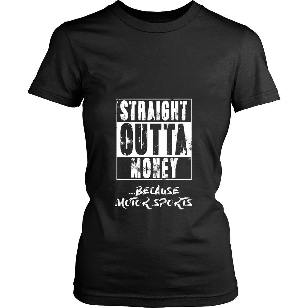 Motor sports Shirt - Straight outta money ...because Motor sports- Sport Gift-T-shirt-Teelime | shirts-hoodies-mugs
