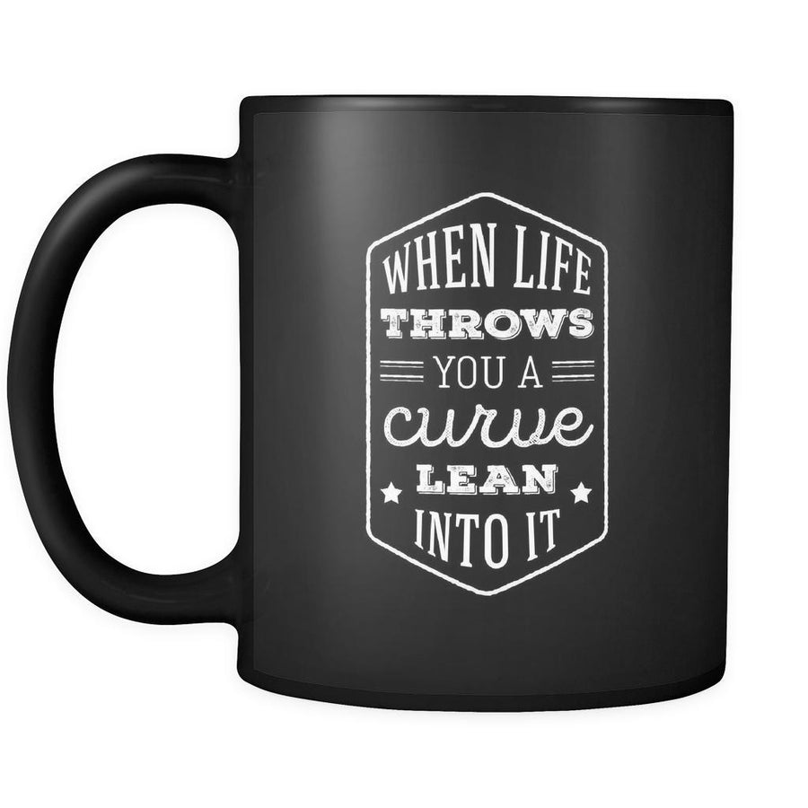 Motorcycle When life throws you a curve lean into it 11oz Black Mug-Drinkware-Teelime | shirts-hoodies-mugs