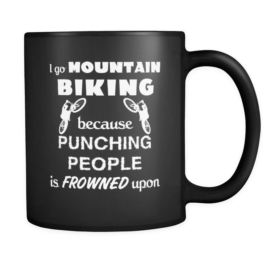 Mountain biking - I go Mountain biking because punching people is frowned upon - 11oz Black Mug-Drinkware-Teelime | shirts-hoodies-mugs