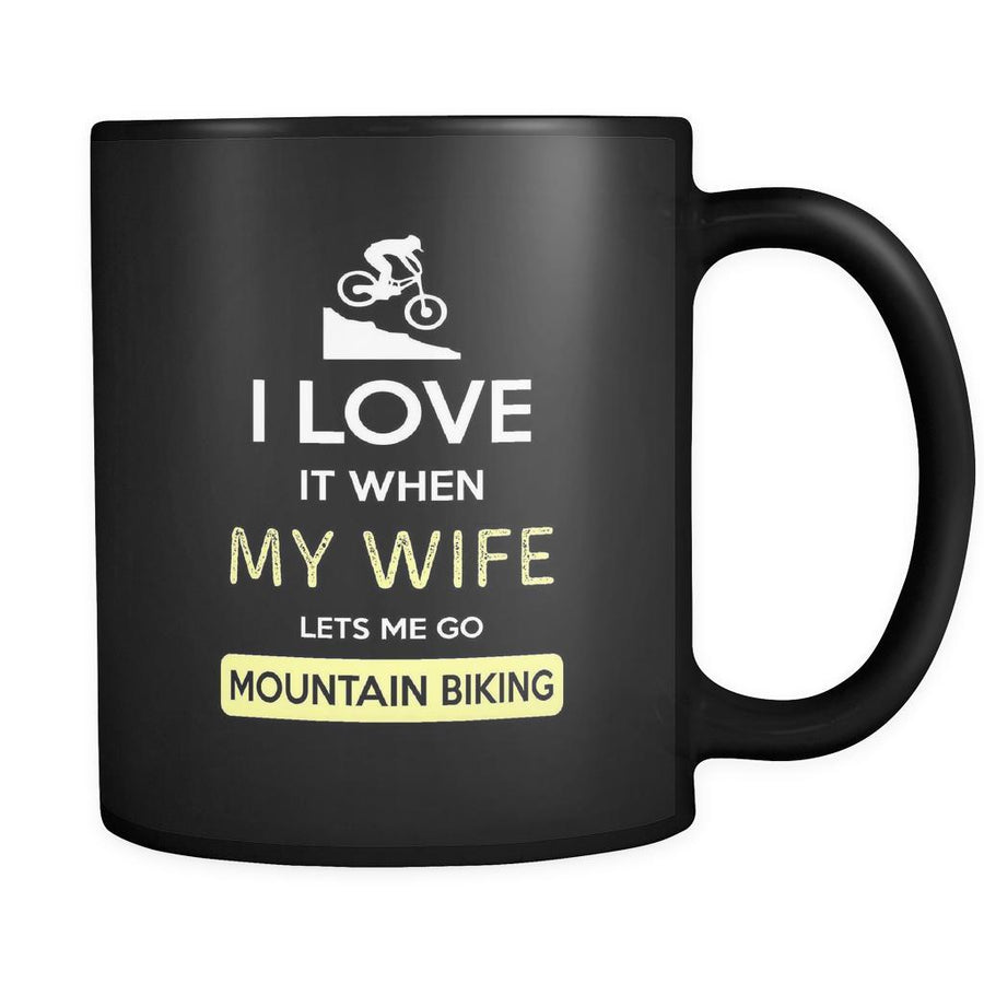 Mountain Biking - I love it when my wife lets me go Mountain Biking - 11oz Black Mug-Drinkware-Teelime | shirts-hoodies-mugs