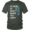 Mountain biking Shirt - Do more of what makes you happy Mountain biking- Hobby Gift-T-shirt-Teelime | shirts-hoodies-mugs