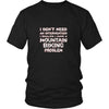 Mountain biking Shirt - I don't need an intervention I realize I have a Mountain biking problem- Hobby Gift-T-shirt-Teelime | shirts-hoodies-mugs