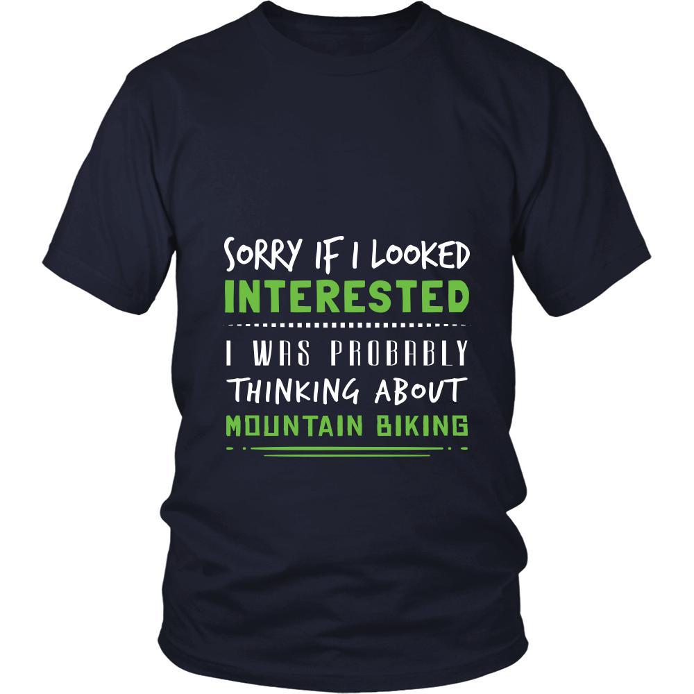 Mountain Biking Shirt - Sorry If I Looked Interested, I think about Mountain Biking - Hobby Gift-T-shirt-Teelime | shirts-hoodies-mugs