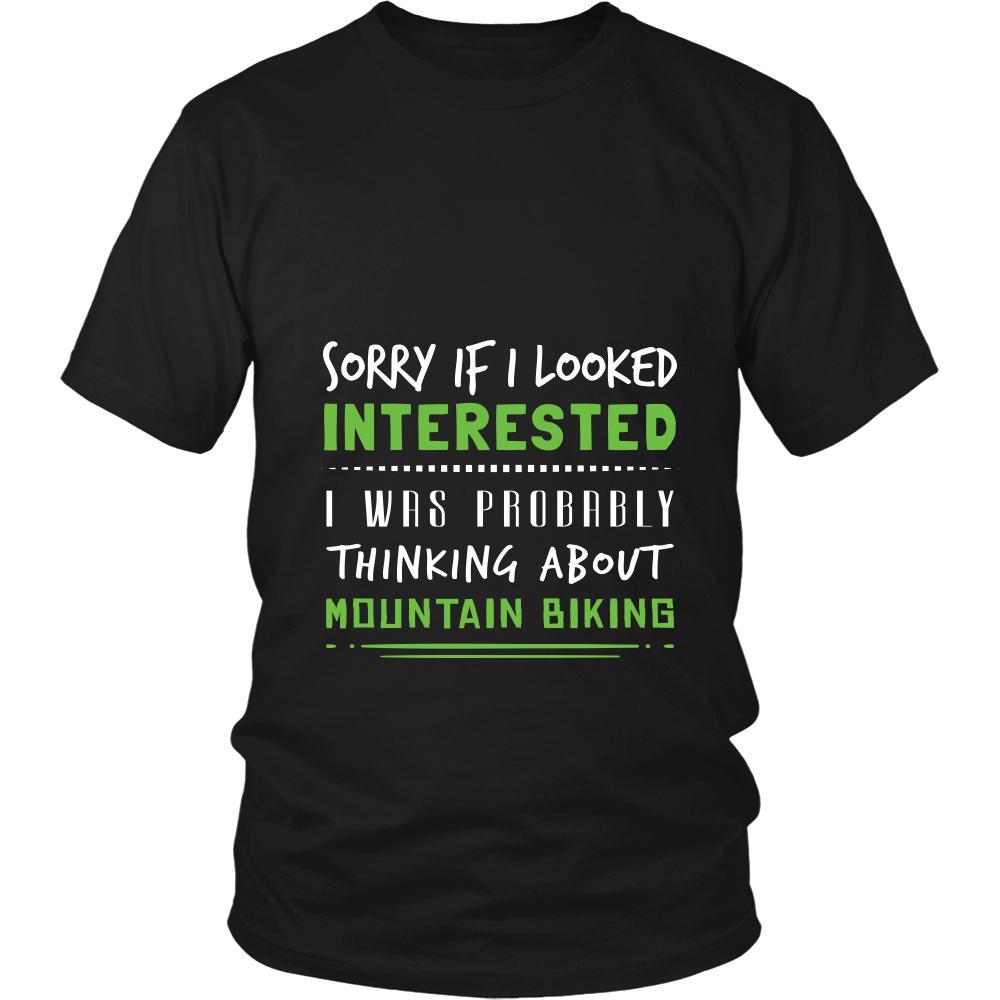 Mountain Biking Shirt - Sorry If I Looked Interested, I think about Mountain Biking - Hobby Gift-T-shirt-Teelime | shirts-hoodies-mugs