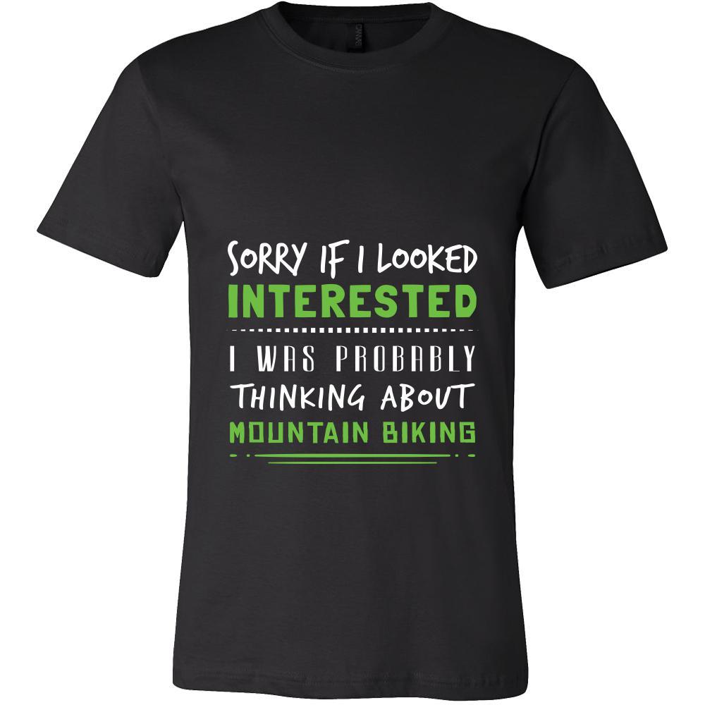 Mountain Biking Shirt - Sorry If I Looked Interested, I think about Mountain Biking - Hobby Gift-T-shirt-Teelime | shirts-hoodies-mugs