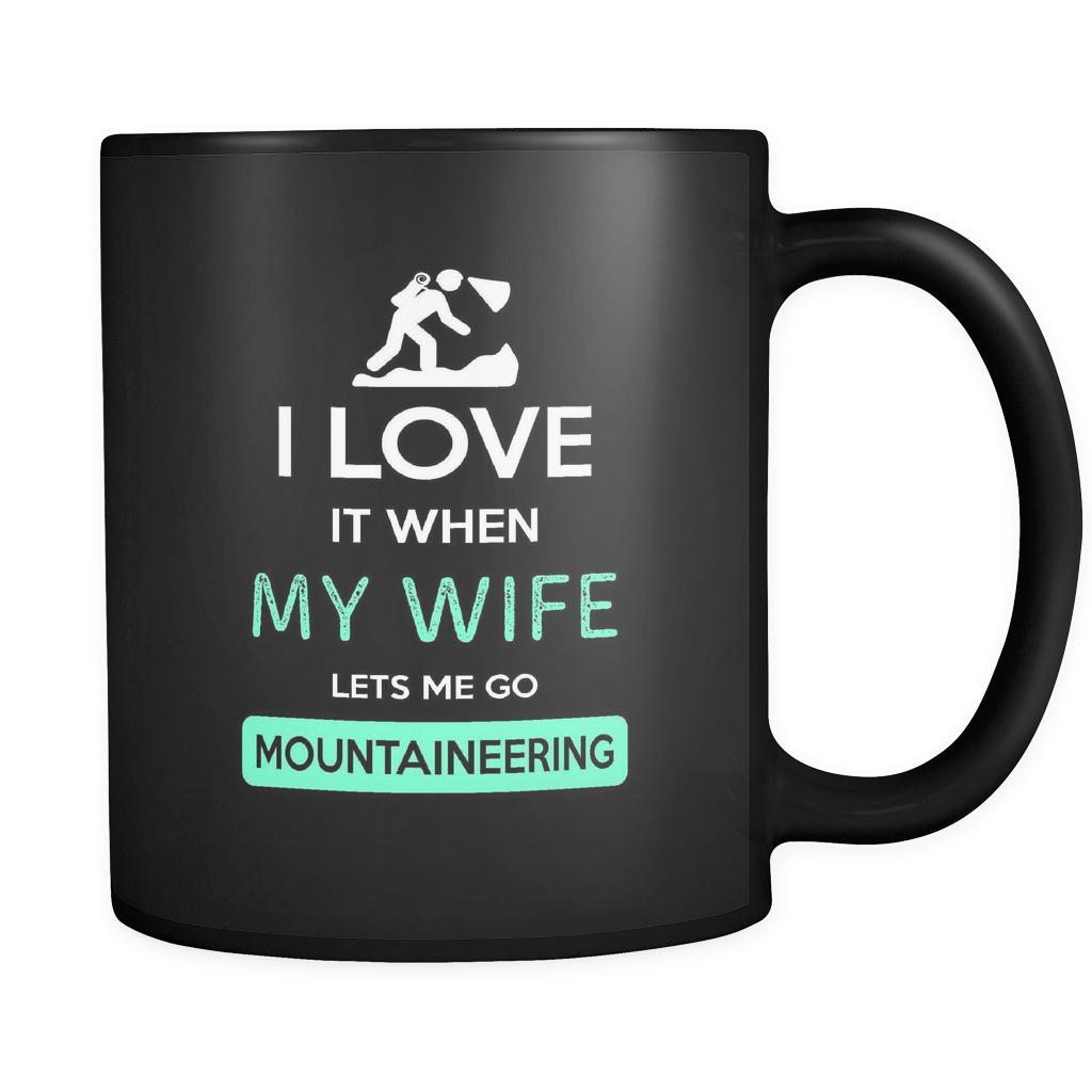 Mountaineering - I love it when my wife lets me go Mountaineering - 11oz Black Mug-Drinkware-Teelime | shirts-hoodies-mugs