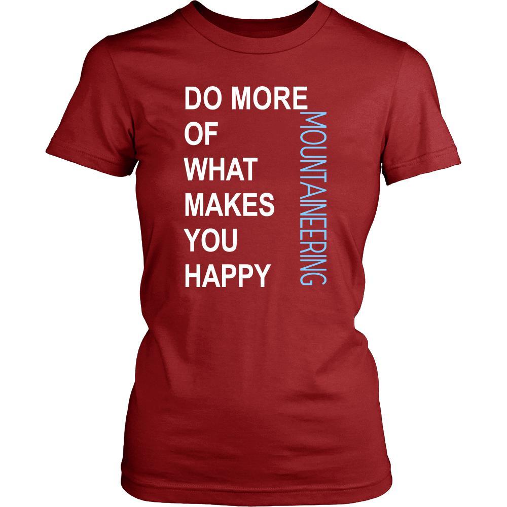 Mountaineering Shirt - Do more of what makes you happy Mountaineering- Hobby Gift-T-shirt-Teelime | shirts-hoodies-mugs