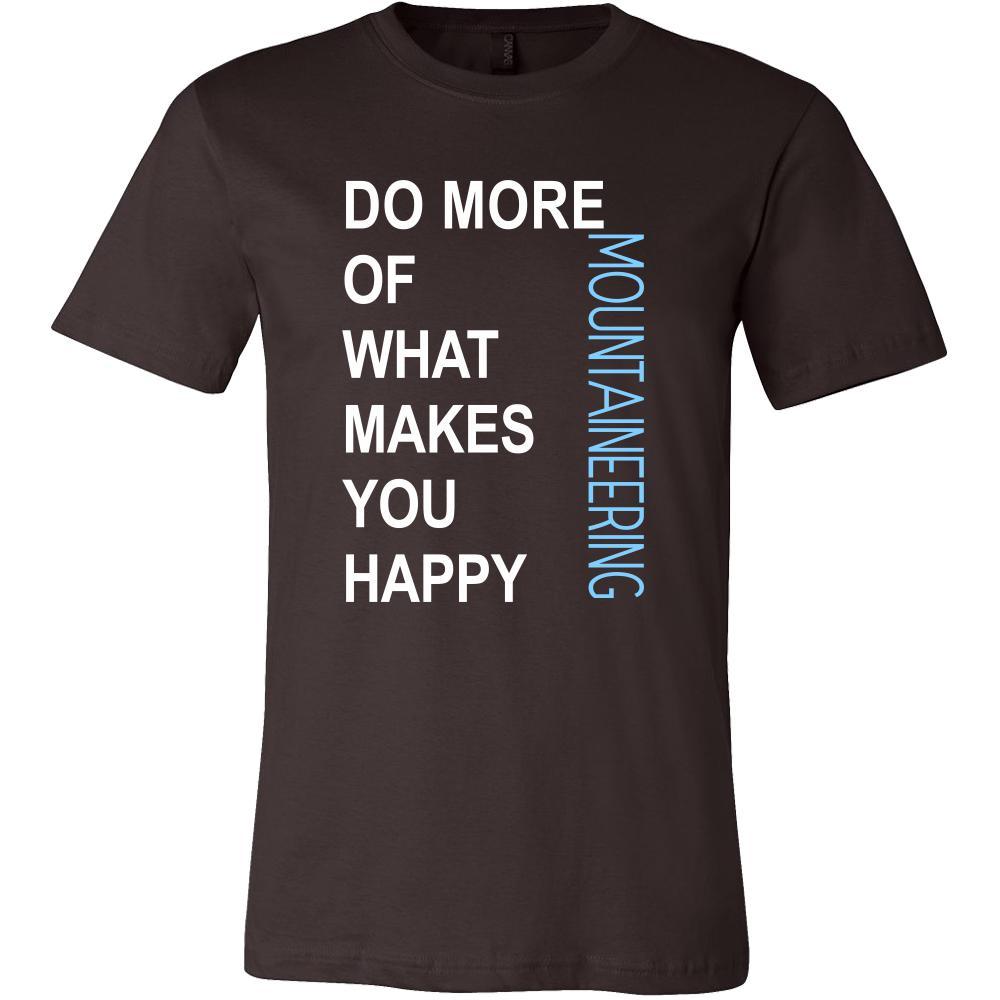 Mountaineering Shirt - Do more of what makes you happy Mountaineering- Hobby Gift-T-shirt-Teelime | shirts-hoodies-mugs