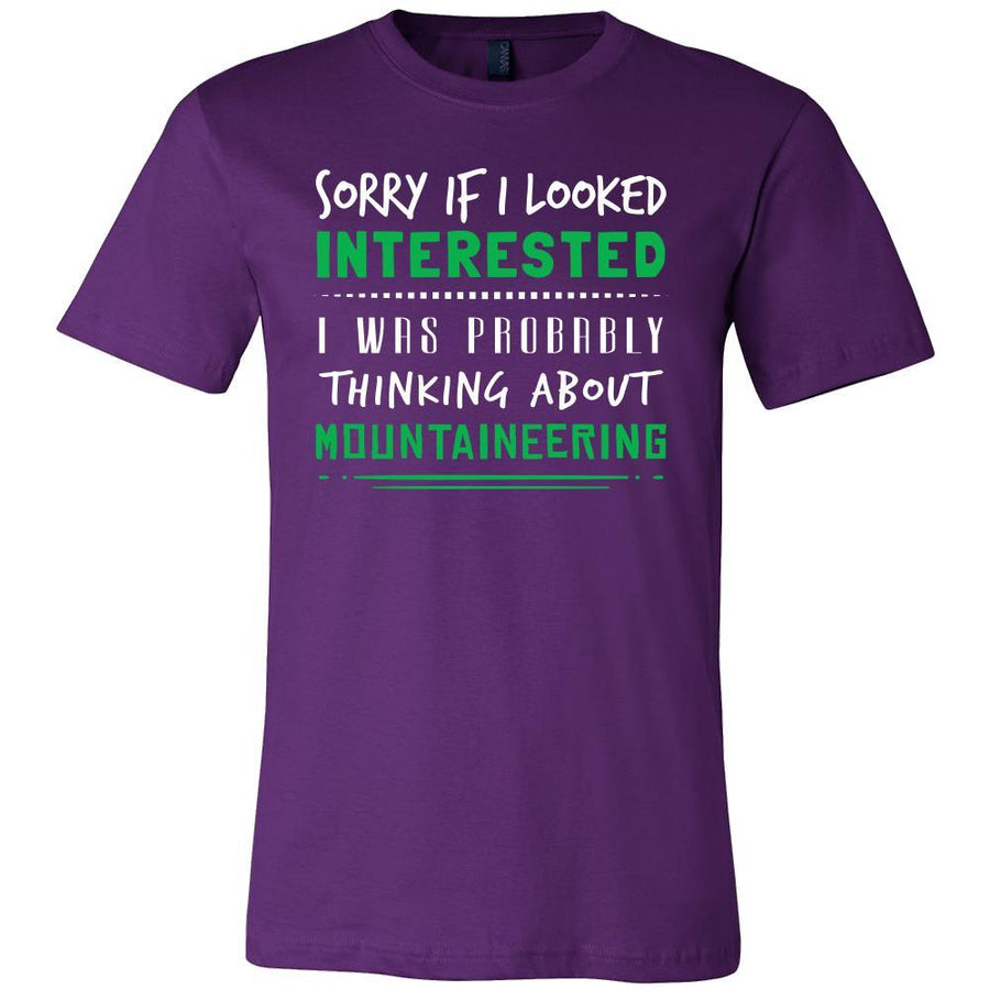 Mountaineering Shirt - Sorry If I Looked Interested, I think about Mountaineering - Hobby Gift-T-shirt-Teelime | shirts-hoodies-mugs