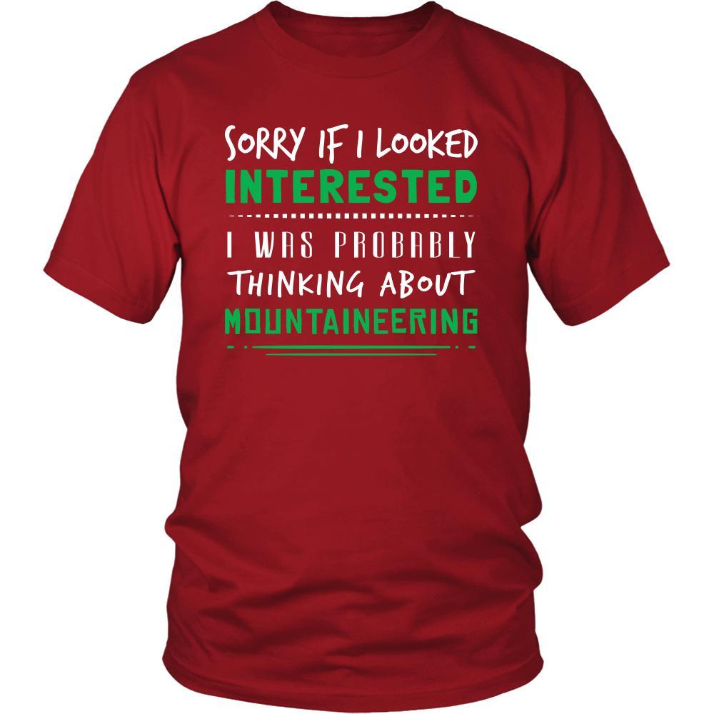 Mountaineering Shirt - Sorry If I Looked Interested, I think about Mountaineering - Hobby Gift-T-shirt-Teelime | shirts-hoodies-mugs