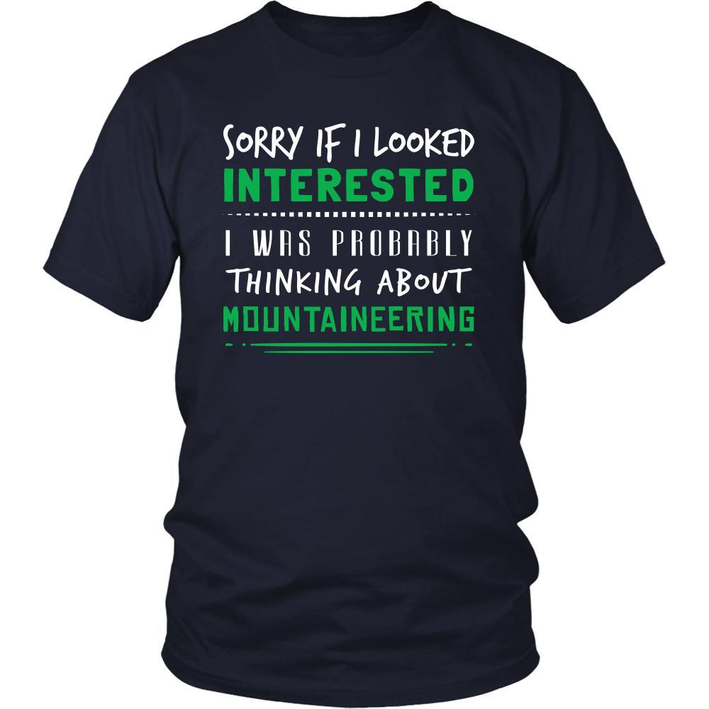 Mountaineering Shirt - Sorry If I Looked Interested, I think about Mountaineering - Hobby Gift-T-shirt-Teelime | shirts-hoodies-mugs