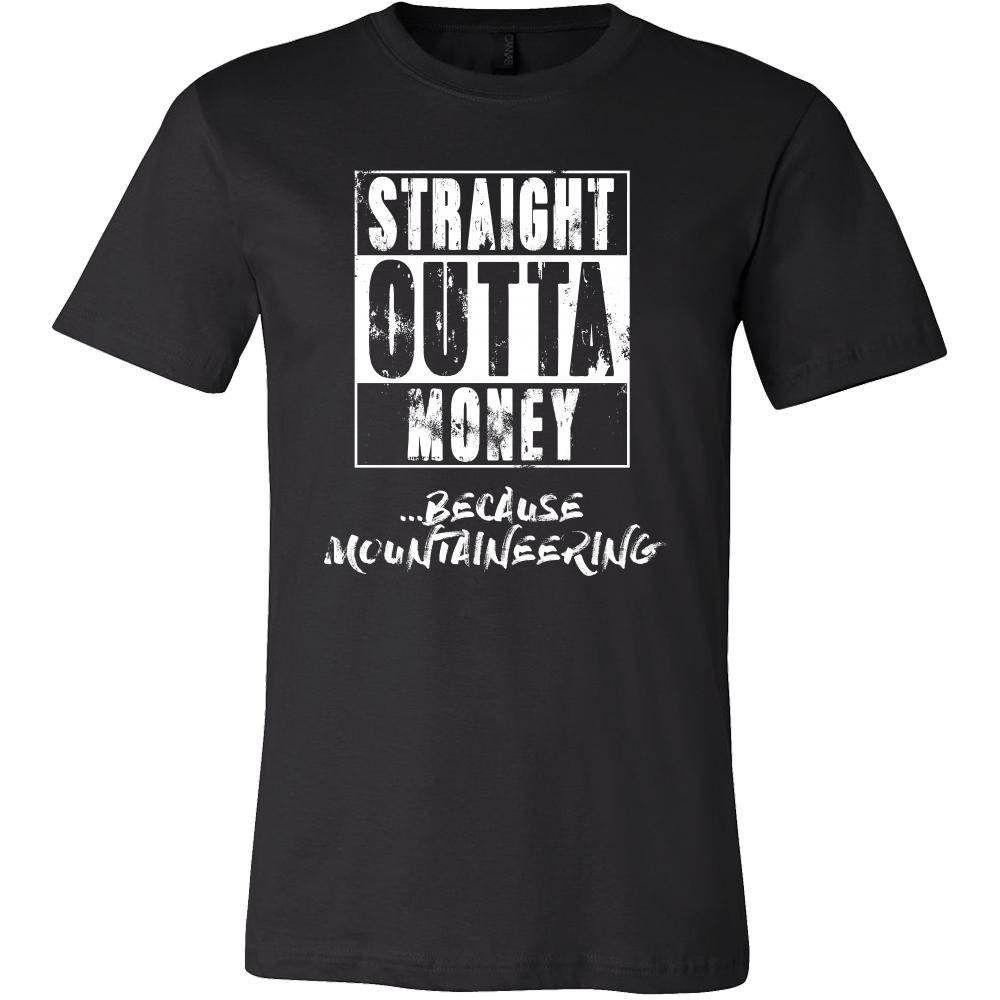 Mountaineering Shirt - Straight outta money ...because Mountaineering- Hobby Gift-T-shirt-Teelime | shirts-hoodies-mugs