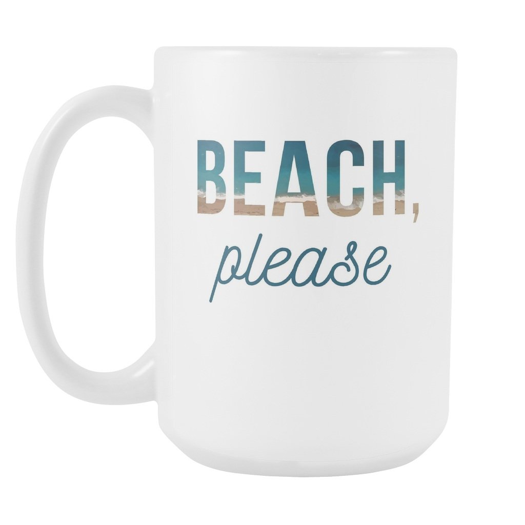 Mug Beach - Beach, please mug - Beach Coffee Cups (15oz) White-Drinkware-Teelime | shirts-hoodies-mugs