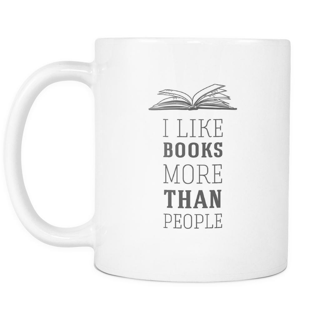 Mug Book Books Mug - I like books more than people 11oz Mug-Drinkware-Teelime | shirts-hoodies-mugs