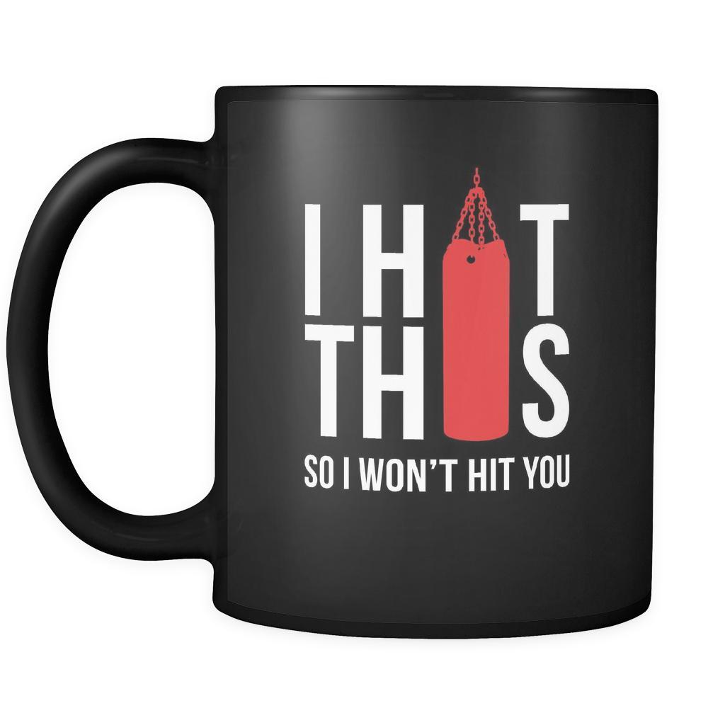 Mug Boxing Boxing Gifts - I hit this so I won't hit you - Boxing Mug Boxing Coffee Cups (11oz) Black-Drinkware-Teelime | shirts-hoodies-mugs