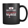 Mug Nurse gifts Nurse mug - Safety first drink with a nurse mug - Nurse coffee mug Nurse coffee cup (11oz) Black-Drinkware-Teelime | shirts-hoodies-mugs