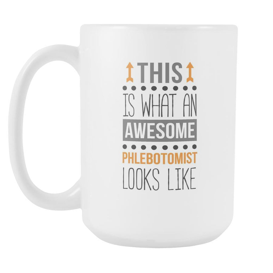Mug Phlebotomist gifts Phlebotomist mug - Awesome Phlebotomist mug - Phlebotomist coffee mug Phlebotomist coffee cup (15oz)-Drinkware-Teelime | shirts-hoodies-mugs