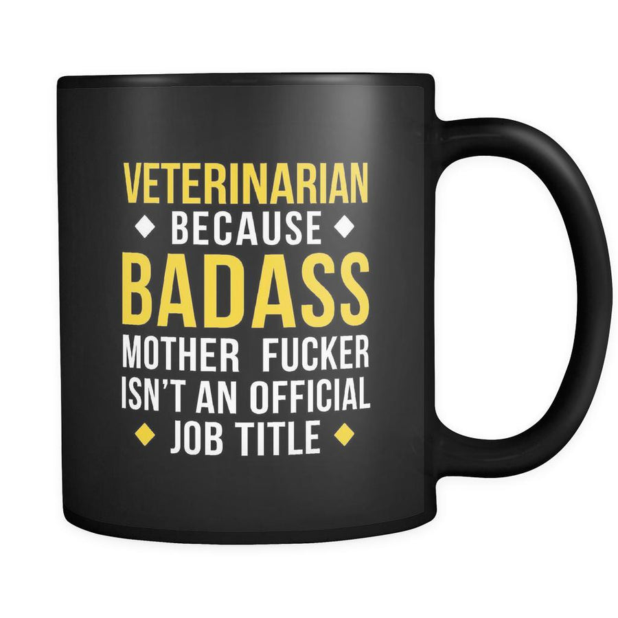 Mug Veterinarian gifts - Badass Veterinarian mug - Veterinarian coffee mug / cup (11oz) Black-Drinkware-Teelime | shirts-hoodies-mugs