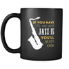 Music If you have to ask what Jazz is you'll never know 11oz Black Mug-Drinkware-Teelime | shirts-hoodies-mugs