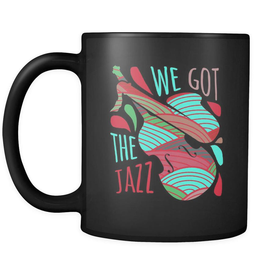 Music We got the Jazz 11oz Black Mug-Drinkware-Teelime | shirts-hoodies-mugs
