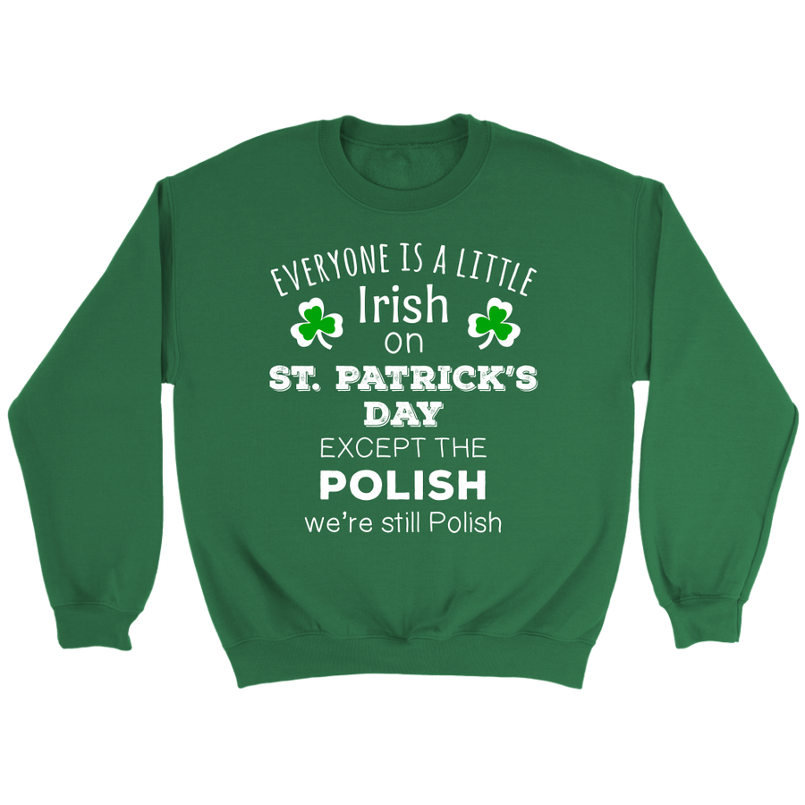EVERYONE'S A LITTLE IRISH EXCEPT THE POLISH WE ARE STILL POLISH - Long Sleeve-T-shirt-Teelime | shirts-hoodies-mugs