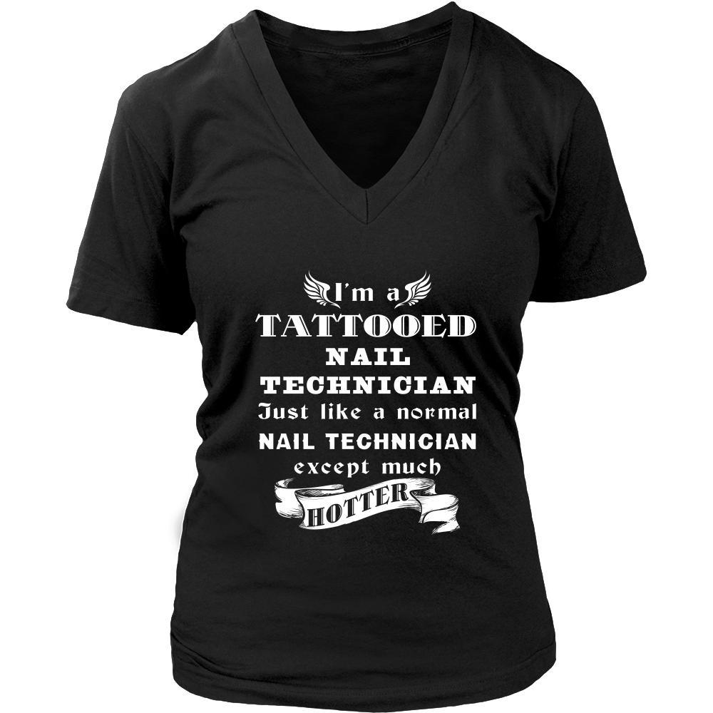 Nail Technician - I'm a Tattooed Nail Technician,... much hotter - Profession/Job Shirt-T-shirt-Teelime | shirts-hoodies-mugs