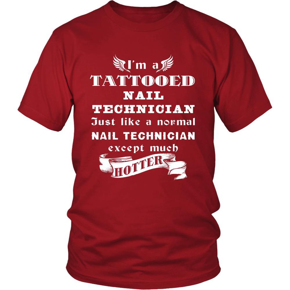 Nail Technician - I'm a Tattooed Nail Technician,... much hotter - Profession/Job Shirt-T-shirt-Teelime | shirts-hoodies-mugs