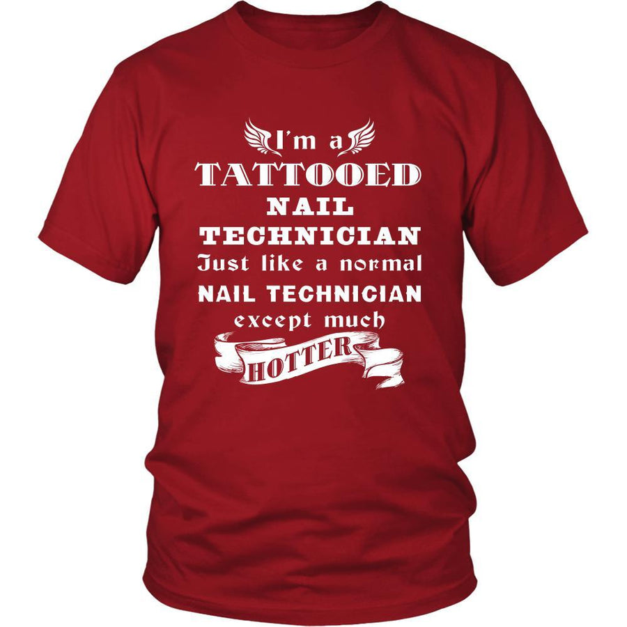 Nail Technician - I'm a Tattooed Nail Technician,... much hotter - Profession/Job Shirt-T-shirt-Teelime | shirts-hoodies-mugs