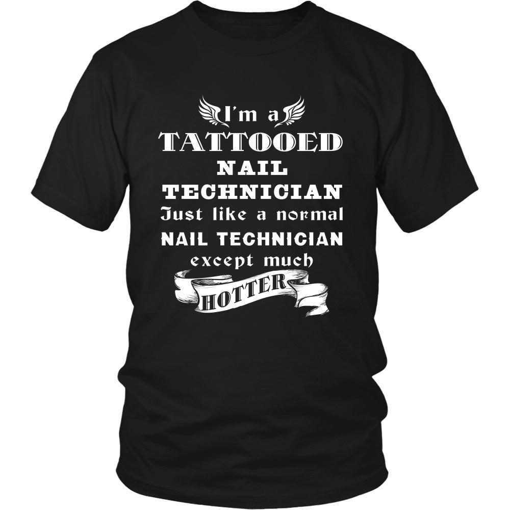 Nail Technician - I'm a Tattooed Nail Technician,... much hotter - Profession/Job Shirt-T-shirt-Teelime | shirts-hoodies-mugs